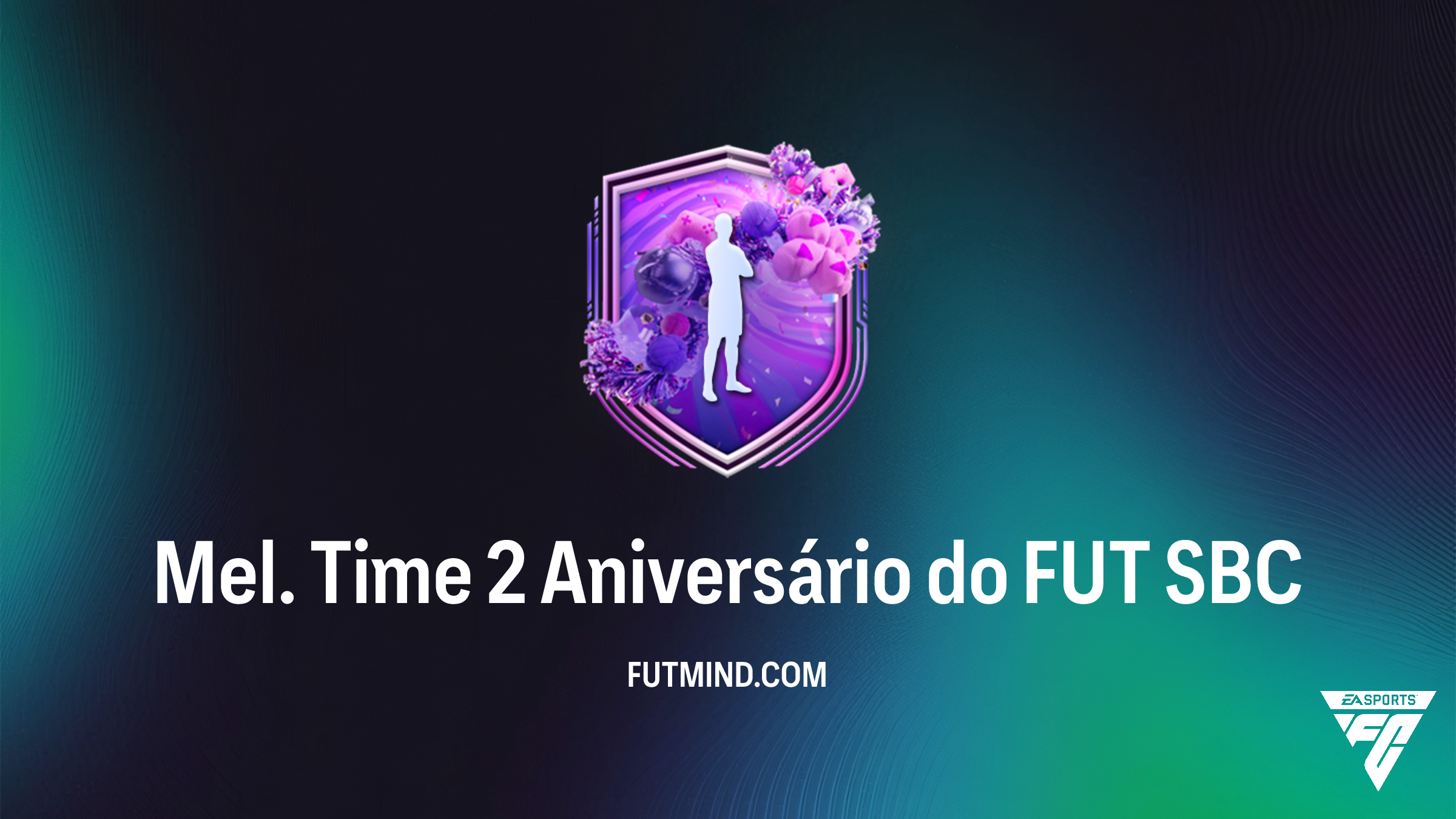 Mel Time Como completar o SBC Mel. Time 2 Aniversário do FUT no FC 26 | FC 26 ...