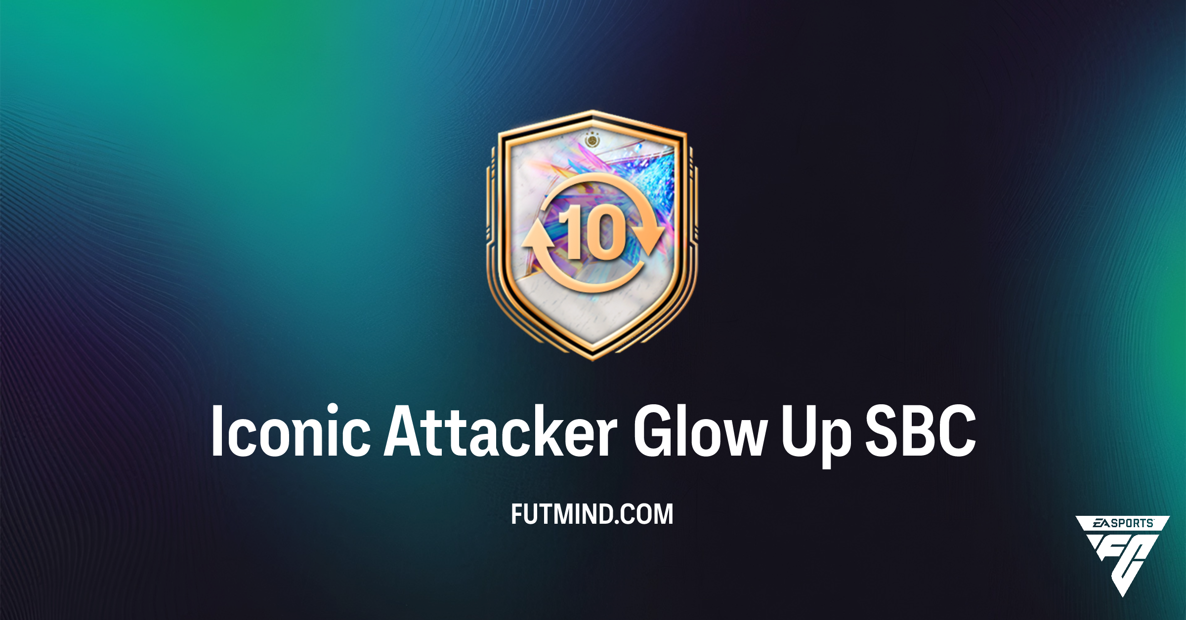 Iconic Attacker Glow Up SBC: Boost Your Strikers in FC 26 Ultimate Team ...