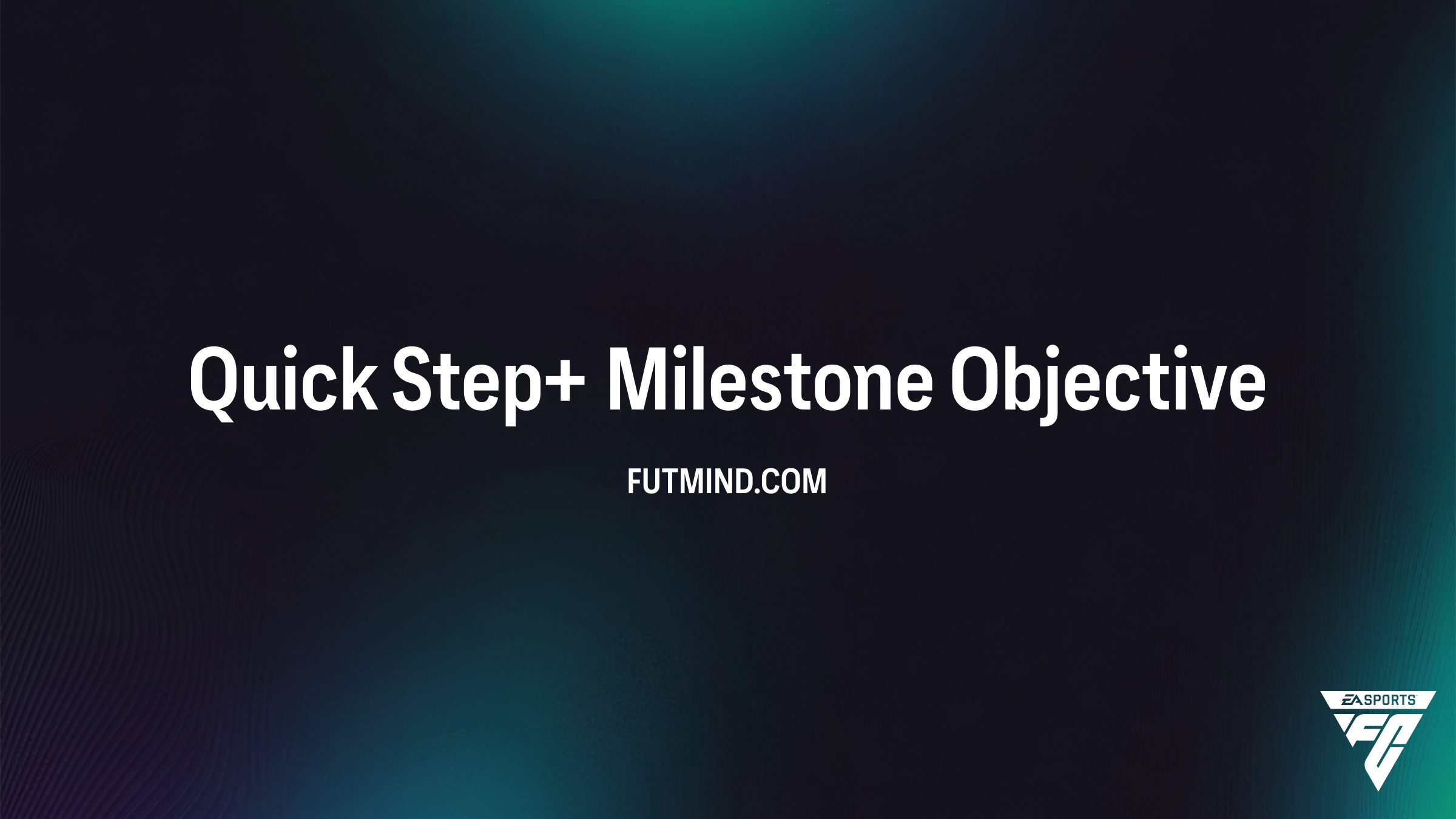 How to Complete the Quick Step+ Milestone Objective in FC 26 | FC 26 ...