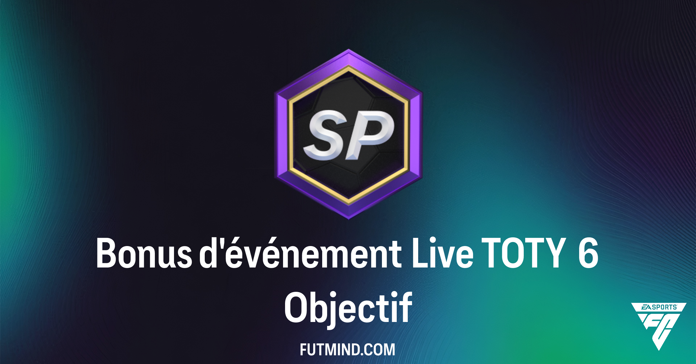 FC 26 Ultimate Team : Guide Complet de l'Objectif Bonus d'événement ...